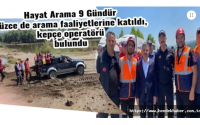 Hayat Arama 9 Gündür Düzce de arama faaliyetlerine katıldı, kepçe operatörü bulundu